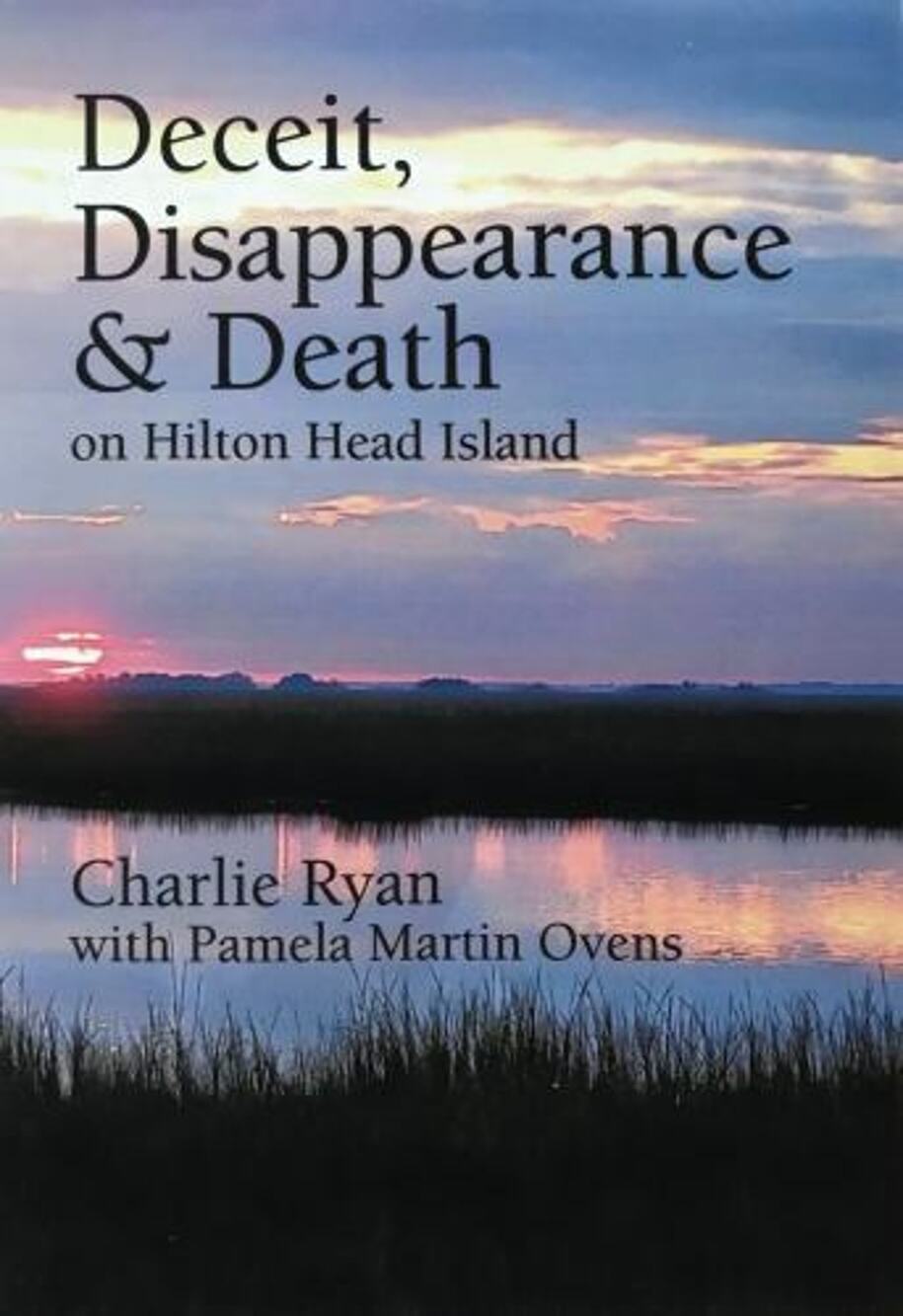 Deceit, Disappearance and Death : On Hilton Head Island Paperback Good Used